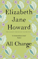 Copertina  All change : the fifth and final volume in the Cazalet chronicles