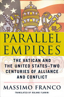 Copertina  Parallel empires : the United States and the Vatican : two centuries of alliance and conflict