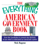 Copertina  The everything American government book : from the Constitution to the present-day elections, all you need to understand our democratic system