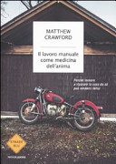 Copertina  Il lavoro manuale come medicina dell'anima : perche tornare a riparare le cose da se puo rendere felici