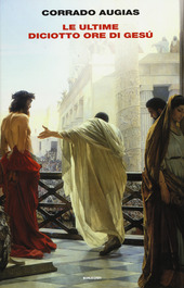 Copertina  Le ultime diciotto ore di Gesú