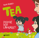 Copertina  Tea : perché devi lavorare?