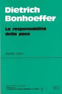 Copertina  Dietrich Bonhoeffer . La responsabilità della pace