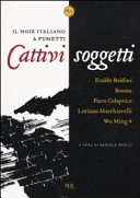 Copertina  Cattivi soggetti : il noir italiano a fumetti