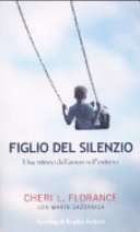 Copertina  Figlio del silenzio. Una vittoria dell'amore sull'autismo