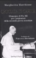 Copertina  Crociata di carità : [l'impegno di Pio XII per i prigionieri della seconda guerra mondiale]