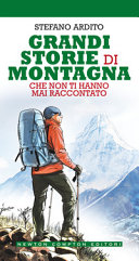 Copertina  Grandi storie di montagna che non ti hanno mai raccontato