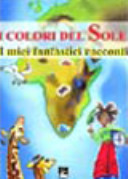 Copertina  I colori del sole. I miei fantastici racconti 