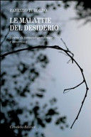 Copertina  Le malattie del desiderio : storie di tossicodipendenza e anoressia