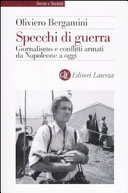 Copertina  Specchi di guerra : giornalismo e conflitti armati da Napoleone a oggi