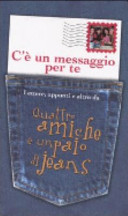 Copertina  C'è un messaggio per te : lettere, appunti e altro da Quattro amiche e un paio di jeans