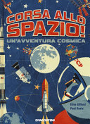 Copertina  Corsa allo spazio! : [un'avventura cosmica]