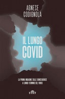 Copertina  Il lungo COVID : la prima indagine sulle conseguenze a lungo termine del virus