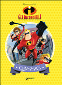 Copertina  Gli Incredibili : una normale famiglia di supereroi