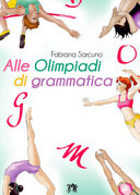 Copertina  Alle Olimpiadi di Grammatica : Vola solo chi osa farlo!