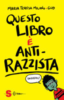 Copertina  Questo libro è anti-razzista