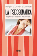 Copertina  La psicosomatica : il significato e il senso della malattia