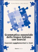 Copertina  Grammatica essenziale della lingua italiana con esercizi : esercizi supplementari e test