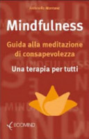 Copertina  Mindfulness : guida alla meditazione di consapevolezza : una terapia per tutti