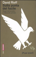 Copertina  Sulla punta del fucile. Sogni democratici e intervento armato 
