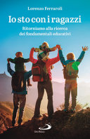 Copertina  Io sto con i ragazzi : ritorniamo alla ricerca dei fondamentali educativi