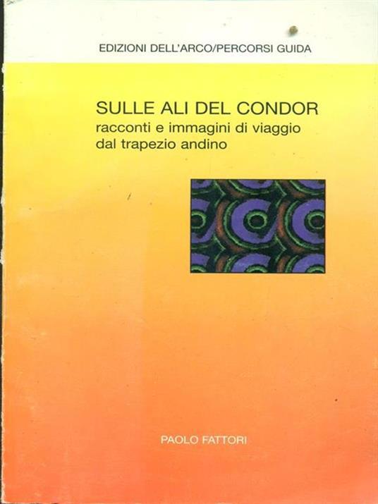 Copertina  Sulle ali del condor : racconti e immagini di viaggio dal trapezio andino