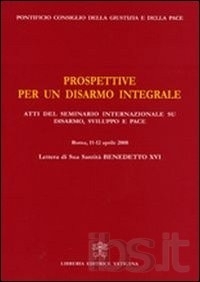 Copertina  Prospettive per un disarmo integrale. Atti del seminario internazionale su disarmo, sviluppo e pace